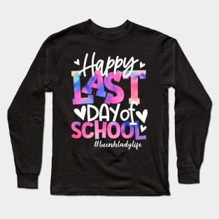 Happy Last Day Of School Tie Dye Lunch Lady Life Summer Long Sleeve T-Shirt